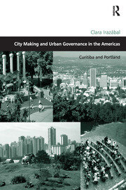 City Making and Urban Governance in the Americas: Curitiba and Portland book cover