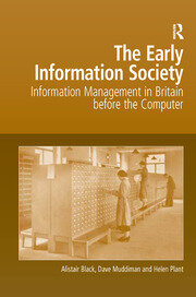 The Early Information Society: Information Management in Britain before the Computer book cover