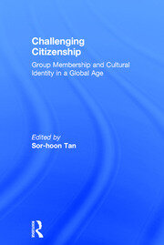 Challenging Citizenship: Group Membership and Cultural Identity in a Global Age book cover