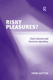 Risky Pleasures?: Club Cultures and Feminine Identities book cover