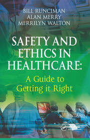 Safety and Ethics in Healthcare: A Guide to Getting it Right book cover
