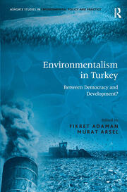 Environmentalism in Turkey: Between Democracy and Development? book cover