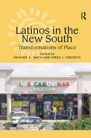 Latinos in the New South: Transformations of Place book cover