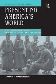 Presenting America's World: Strategies of Innocence in National Geographic Magazine, 1888-1945 book cover