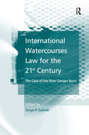 International Watercourses Law for the 21st Century: The Case of the River Ganges Basin book cover