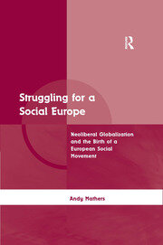 Struggling for a Social Europe: Neoliberal Globalization and the Birth of a European Social Movement book cover