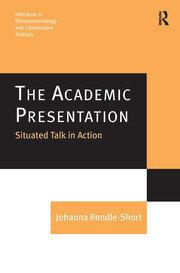 The Academic Presentation: Situated Talk in Action book cover