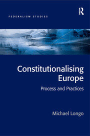 Constitutionalising Europe: Processes and Practices book cover