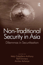 Non-Traditional Security in Asia: Dilemmas in Securitization book cover