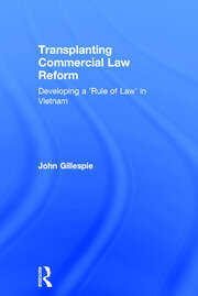 Transplanting Commercial Law Reform: Developing a 'Rule of Law' in Vietnam book cover