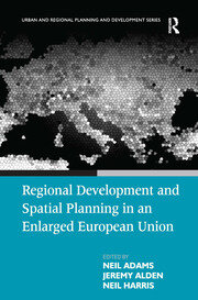 Regional Development and Spatial Planning in an Enlarged European Union book cover