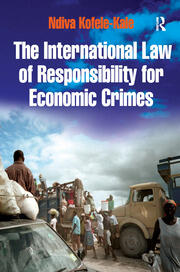 The International Law of Responsibility for Economic Crimes: Holding State Officials Individually Liable for Acts of Fraudulent Enrichment book cover
