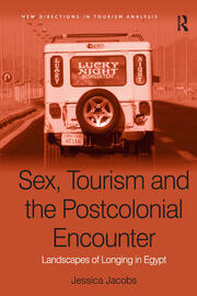 Sex, Tourism and the Postcolonial Encounter: Landscapes of Longing in Egypt book cover
