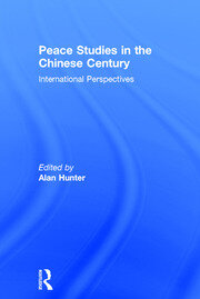 Peace Studies in the Chinese Century: International Perspectives book cover