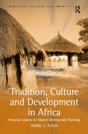 Tradition, Culture and Development in Africa: Historical Lessons for Modern Development Planning book cover