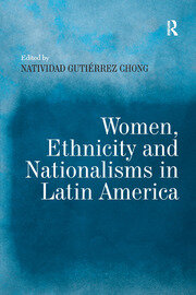 Women, Ethnicity and Nationalisms in Latin America book cover