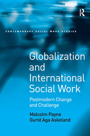 Globalization and International Social Work: Postmodern Change and Challenge book cover
