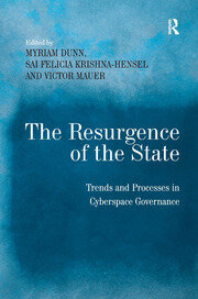 The Resurgence of the State: Trends and Processes in Cyberspace Governance book cover
