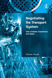 Negotiating the Transport System: User Contexts, Experiences and Needs book cover