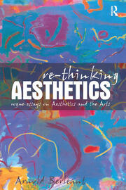 Re-thinking Aesthetics: Rogue Essays on Aesthetics and the Arts book cover