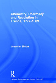 Chemistry, Pharmacy and Revolution in France, 1777-1809 book cover