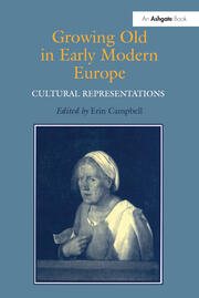 Growing Old in Early Modern Europe: Cultural Representations book cover