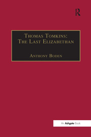 Thomas Tomkins: The Last Elizabethan book cover