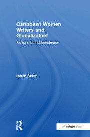 Caribbean Women Writers and Globalization: Fictions of Independence book cover