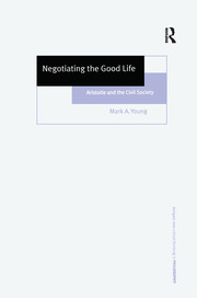 Negotiating the Good Life: Aristotle and the Civil Society book cover