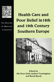 Health Care and Poor Relief in 18th and 19th Century Southern Europe book cover