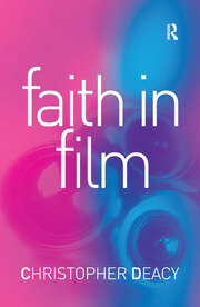 Faith in Film: Religious Themes in Contemporary Cinema book cover