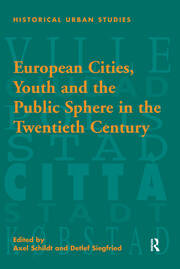 European Cities, Youth and the Public Sphere in the Twentieth Century book cover