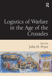 Logistics of Warfare in the Age of the Crusades book cover