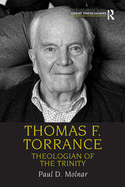 Thomas F. Torrance: Theologian of the Trinity book cover