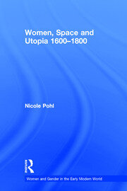 Women, Space and Utopia 1600–1800 book cover