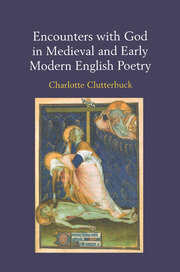 Encounters with God in Medieval and Early Modern English Poetry book cover