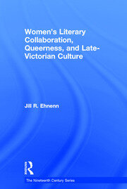 Women's Literary Collaboration, Queerness, and Late-Victorian Culture book cover