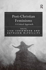 Post-Christian Feminisms: A Critical Approach book cover