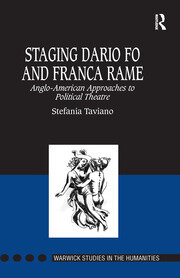 Staging Dario Fo and Franca Rame: Anglo-American Approaches to Political Theatre book cover