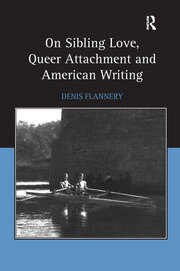 On Sibling Love, Queer Attachment and American Writing book cover