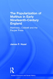 The Popularization of Malthus in Early Nineteenth-Century England: Martineau, Cobbett and the Pauper Press book cover
