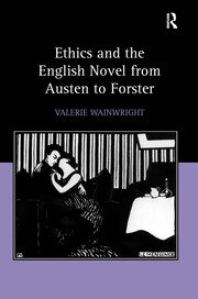 Ethics and the English Novel from Austen to Forster book cover