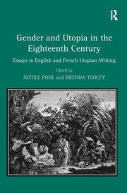 Gender and Utopia in the Eighteenth Century: Essays in English and French Utopian Writing book cover