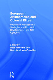 European Aristocracies and Colonial Elites: Patrimonial Management Strategies and Economic Development, 15th–18th Centuries book cover