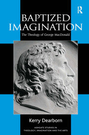 Baptized Imagination: The Theology of George MacDonald book cover