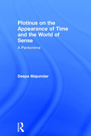 Plotinus on the Appearance of Time and the World of Sense: A Pantomime book cover