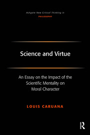 Science and Virtue: An Essay on the Impact of the Scientific Mentality on Moral Character book cover