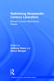 Rethinking Nineteenth-Century Liberalism: Richard Cobden Bicentenary Essays book cover