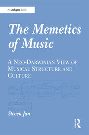 The Memetics of Music: A Neo-Darwinian View of Musical Structure and Culture book cover