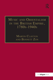 Music and Orientalism in the British Empire, 1780s–1940s: Portrayal of the East book cover
